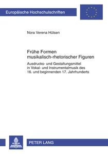 Title: Frühe Formen musikalisch-rhetorischer Figuren