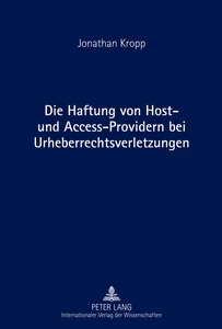 Titel: Die Haftung von Host- und Access-Providern bei Urheberrechtsverletzungen