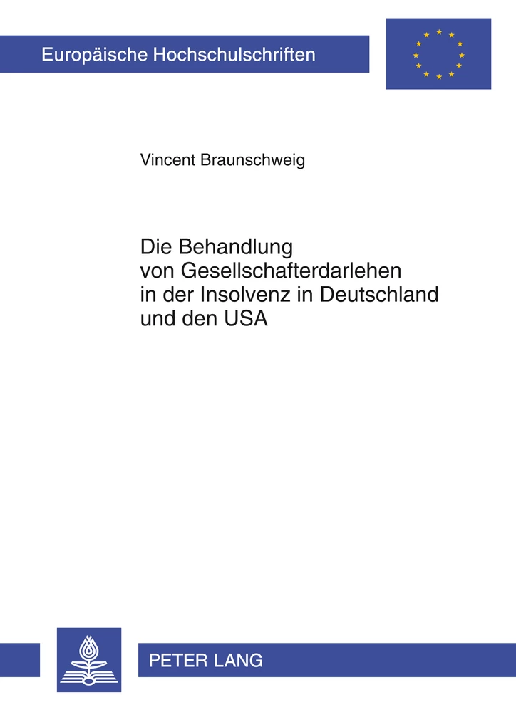 Titel: Die Behandlung von Gesellschafterdarlehen in der Insolvenz in Deutschland und den USA