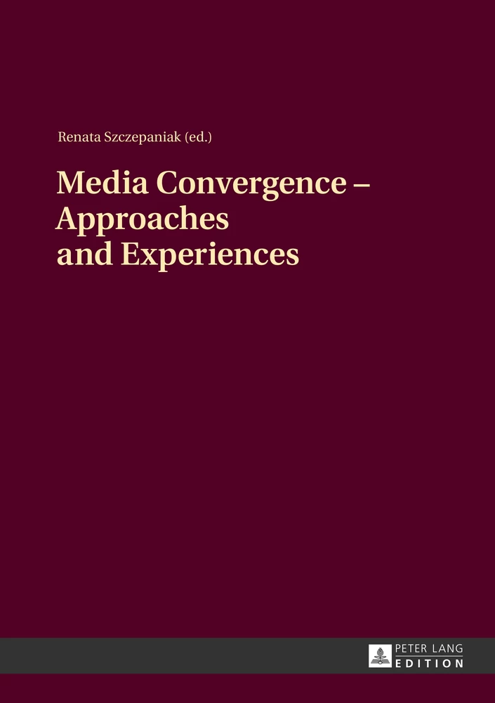 Title: Media Convergence – Approaches and Experiences