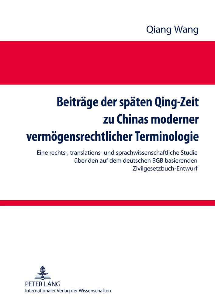 Titel: Beiträge der späten Qing-Zeit zu Chinas moderner vermögensrechtlicher Terminologie