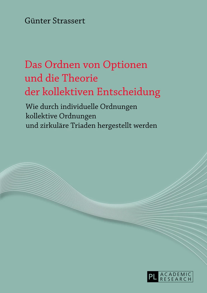 Titel: Das Ordnen von Optionen und die Theorie der kollektiven Entscheidung