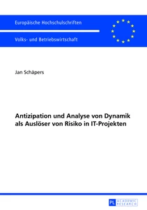 Title: Antizipation und Analyse von Dynamik als Auslöser von Risiko in IT-Projekten