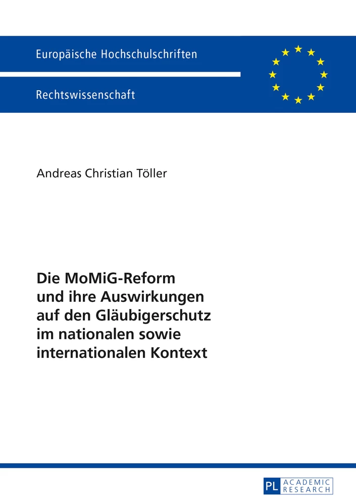 Titel: Die MoMiG-Reform und ihre Auswirkungen auf den Gläubigerschutz im nationalen sowie internationalen Kontext