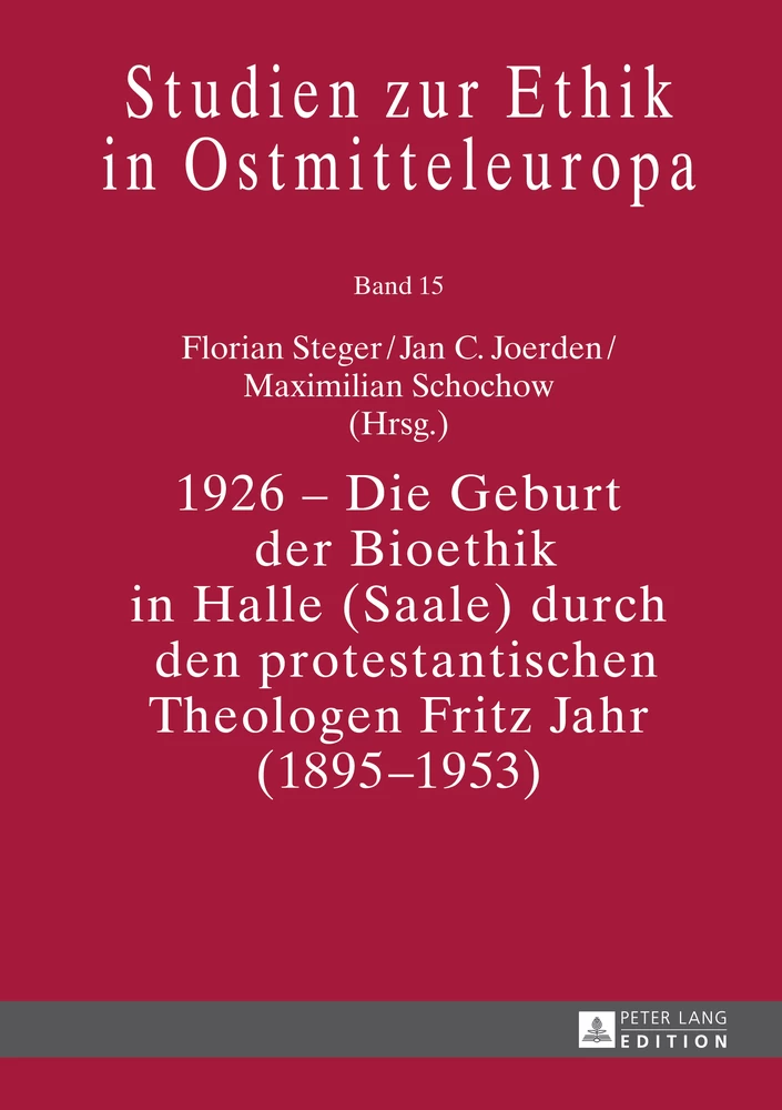 Titel: 1926 – Die Geburt der Bioethik in Halle (Saale) durch den protestantischen Theologen Fritz Jahr (1895–1953)