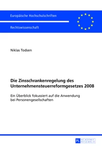 Titel: Die Zinsschrankenregelung des Unternehmensteuerreformgesetzes 2008