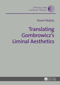 Title: Translating Gombrowicz’s Liminal Aesthetics