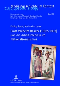 Title: Ernst Wilhelm Baader (1892-1962) und die Arbeitsmedizin im Nationalsozialismus