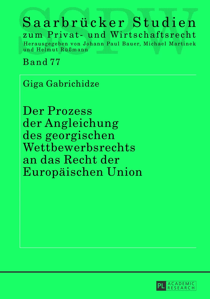 Titel: Der Prozess der Angleichung des georgischen Wettbewerbsrechts an das Recht der Europäischen Union