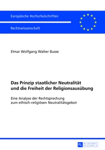 Title: Das Prinzip staatlicher Neutralität und die Freiheit der Religionsausübung