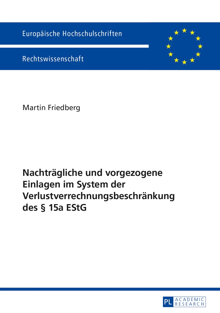Titel: Nachträgliche und vorgezogene Einlagen im System der Verlustverrechnungsbeschränkung des § 15a EStG