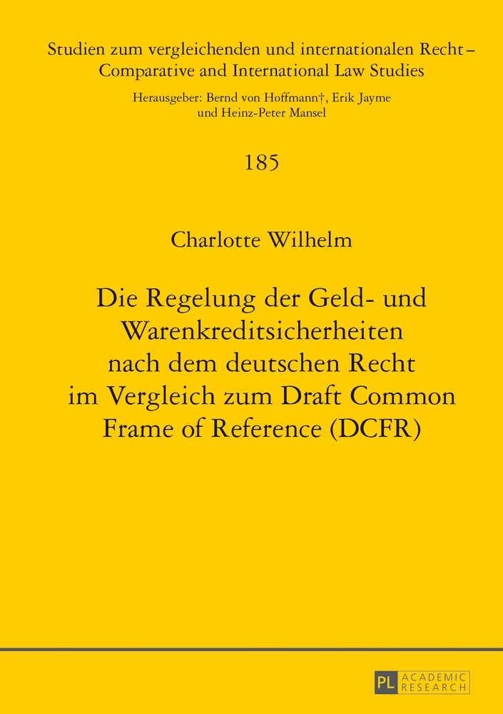 Titel: Die Regelung der Geld- und Warenkreditsicherheiten nach dem deutschen Recht im Vergleich zum Draft Common Frame of Reference (DCFR)