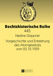 Title: Vorgeschichte und Entstehung des Atomgesetzes vom 23.12.1959