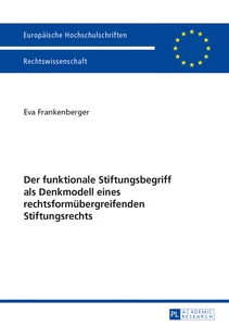 Title: Der funktionale Stiftungsbegriff als Denkmodell eines rechtsformübergreifenden Stiftungsrechts