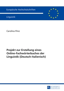 Titel: Projekt zur Erstellung eines Online-Fachwörterbuches der Linguistik (Deutsch-Italienisch)