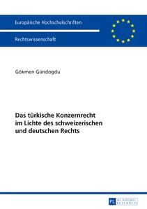Title: Das türkische Konzernrecht im Lichte des schweizerischen und deutschen Rechts
