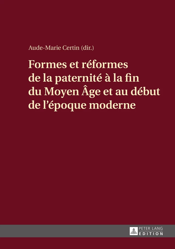 Titre: Formes et réformes de la paternité à la fin du Moyen Âge et au début de l’époque moderne