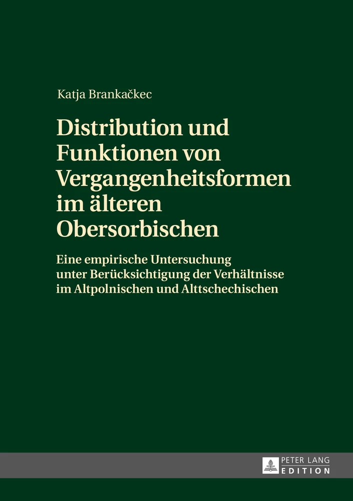 Titel: Distribution und Funktionen von Vergangenheitsformen im älteren Obersorbischen