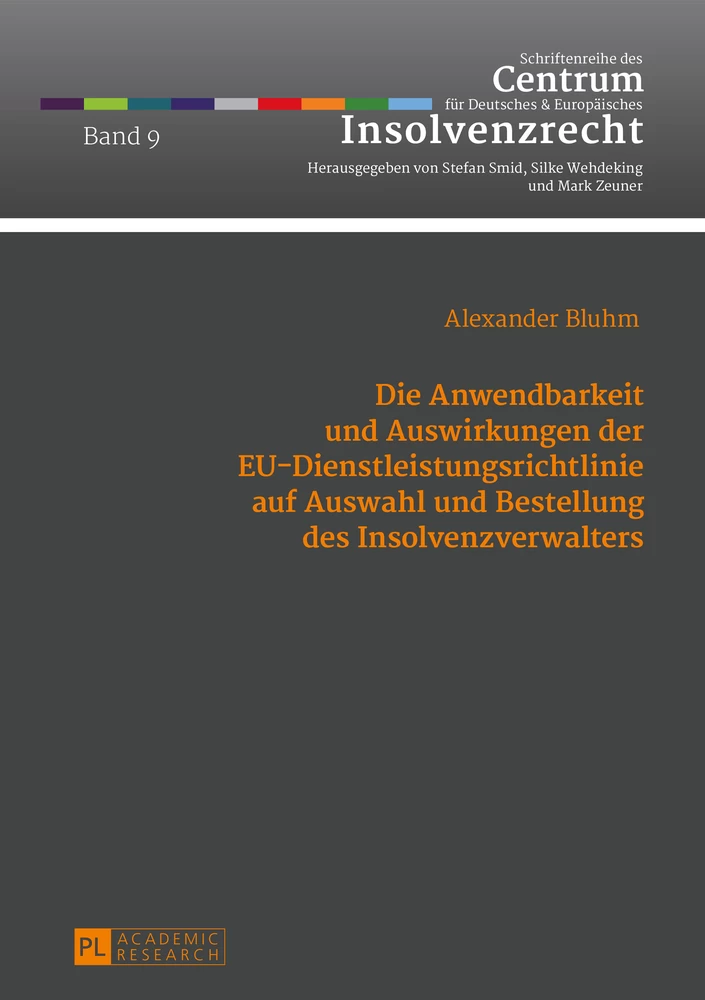 Titel: Die Anwendbarkeit und Auswirkungen der EU-Dienstleistungsrichtlinie auf Auswahl und Bestellung des Insolvenzverwalters