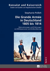 Title: Die Grande Armée in Deutschland 1805 bis 1814
