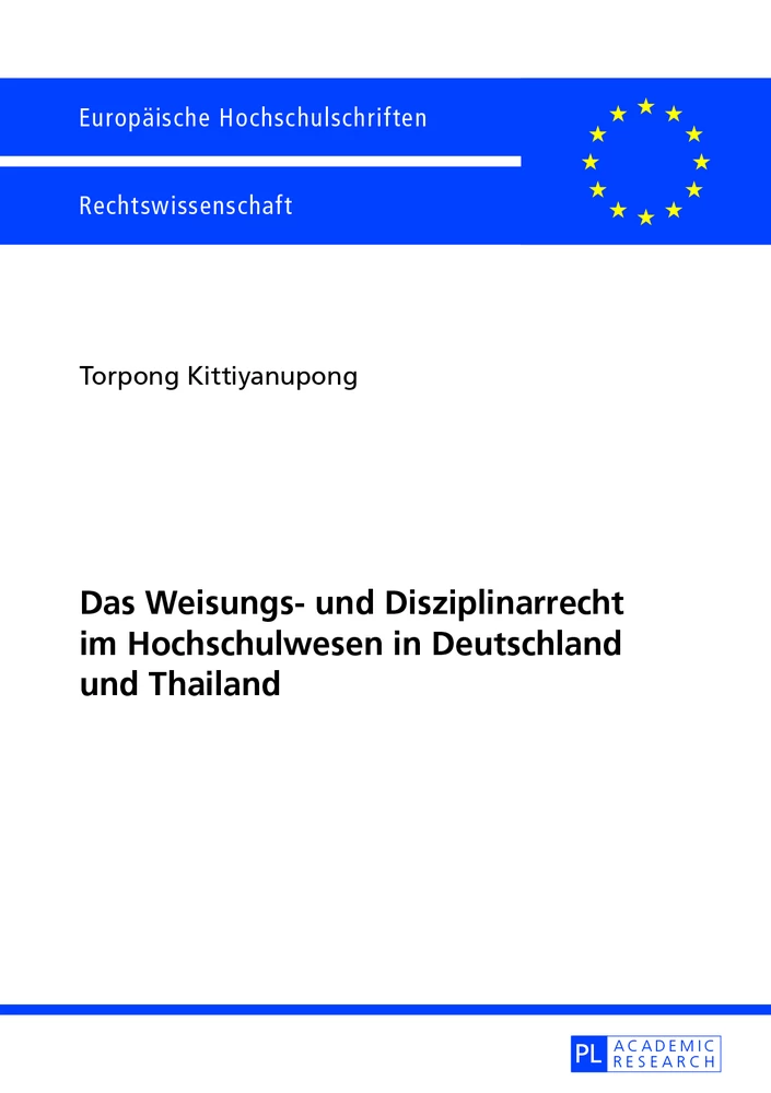 Titel: Das Weisungs- und Disziplinarrecht im Hochschulwesen in Deutschland und Thailand