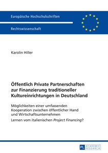 Titel: Öffentlich Private Partnerschaften zur Finanzierung traditioneller Kultureinrichtungen in Deutschland