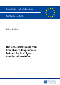 Titel: Die Berücksichtigung von Compliance-Programmen bei den Rechtsfolgen von Kartellverstößen