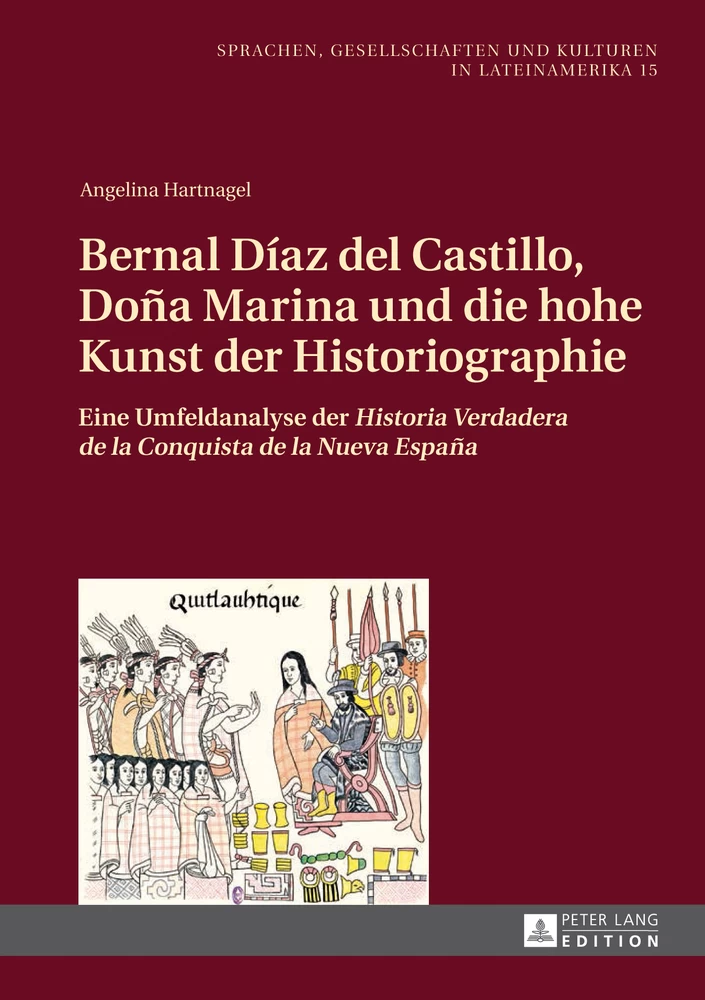 Titel: Bernal Díaz del Castillo, Doña Marina und die hohe Kunst der Historiographie