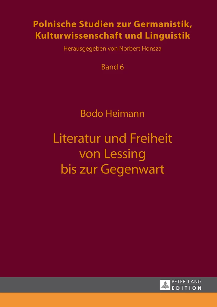 Titel: Literatur und Freiheit von Lessing bis zur Gegenwart