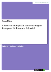 Titre: Chemisch- biologische Untersuchung im Biotop am Heilbrunnen Schweich