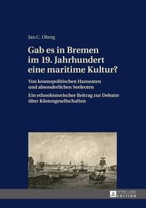 Titel: Gab es in Bremen im 19. Jahrhundert eine maritime Kultur?