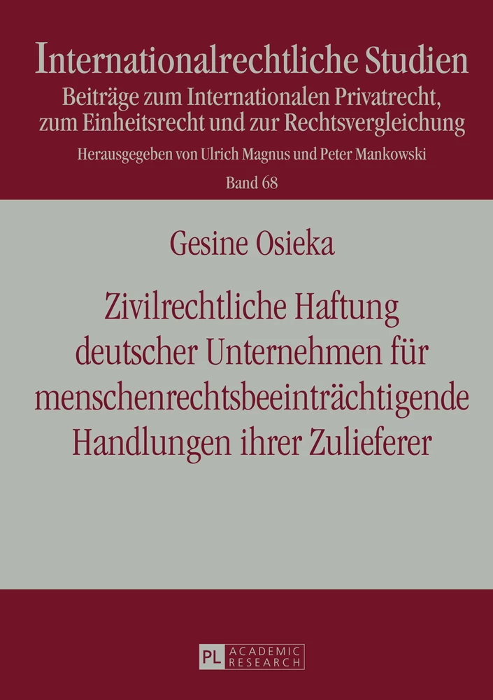 Titel: Zivilrechtliche Haftung deutscher Unternehmen für menschenrechtsbeeinträchtigende Handlungen ihrer Zulieferer