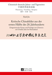 Title: Kritische Chinabilder aus der ersten Hälfte des 20. Jahrhunderts