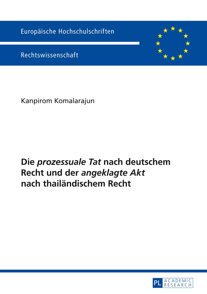 Titel: Die «prozessuale Tat» nach deutschem Recht und der «angeklagte Akt» nach thailändischem Recht