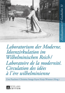 Title: Laboratorium der Moderne. Ideenzirkulation im Wilhelminischen Reich- Laboratoire de la modernité. Circulation des idées à l'ère wilhelminienne