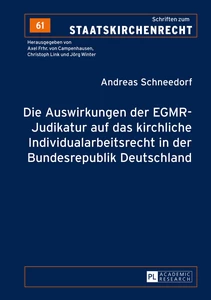 Titel: Die Auswirkungen der EGMR-Judikatur auf das kirchliche Individualarbeitsrecht in der Bundesrepublik Deutschland