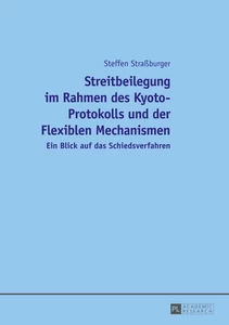 Titel: Streitbeilegung im Rahmen des Kyoto-Protokolls und der Flexiblen Mechanismen