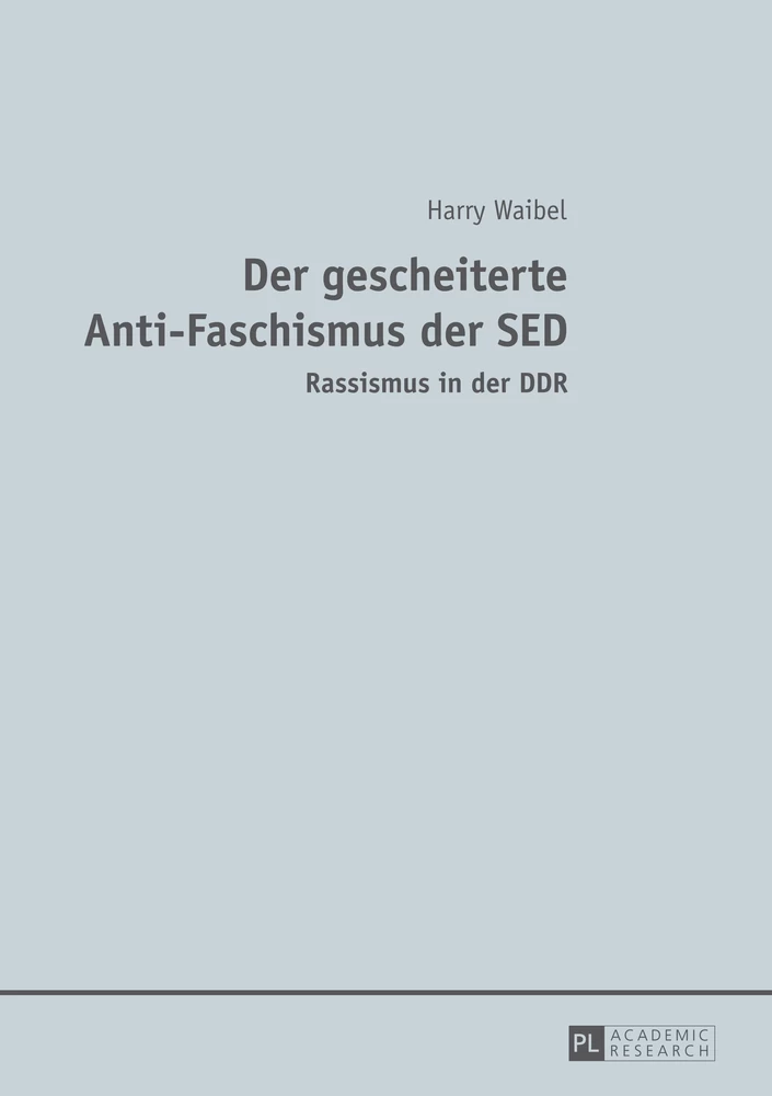 Titel: Der gescheiterte Anti-Faschismus der SED