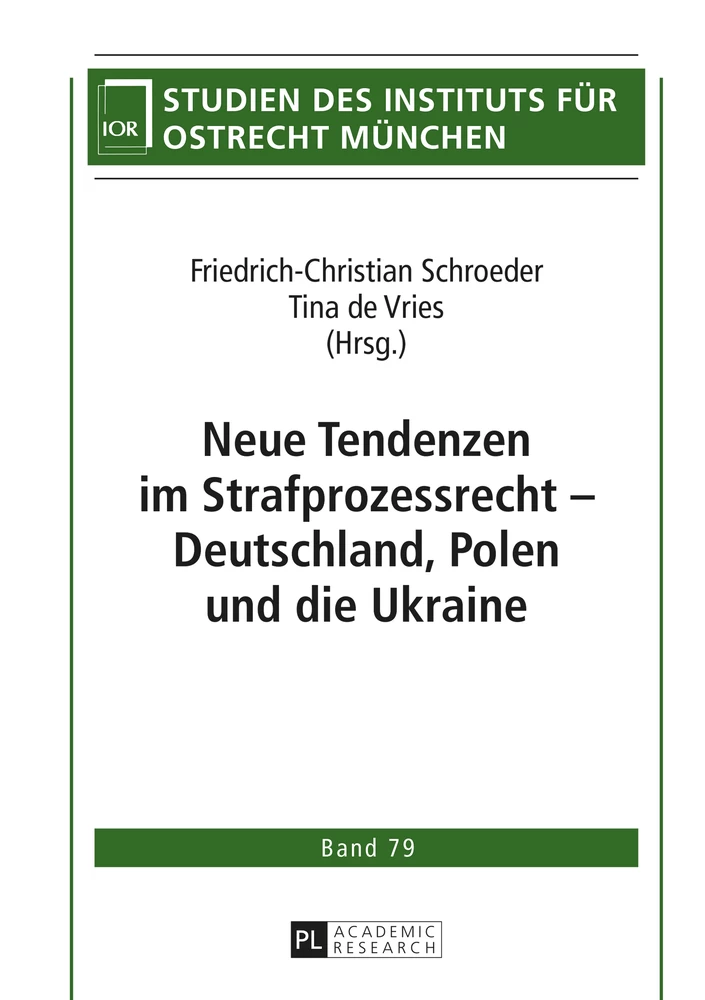 Titel: Neue Tendenzen im Strafprozessrecht – Deutschland, Polen und die Ukraine