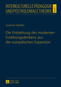 Titel: Die Entstehung des modernen Erziehungsdenkens aus der europäischen Expansion