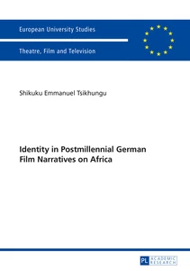 Title: Identity in Postmillennial German Films on Africa