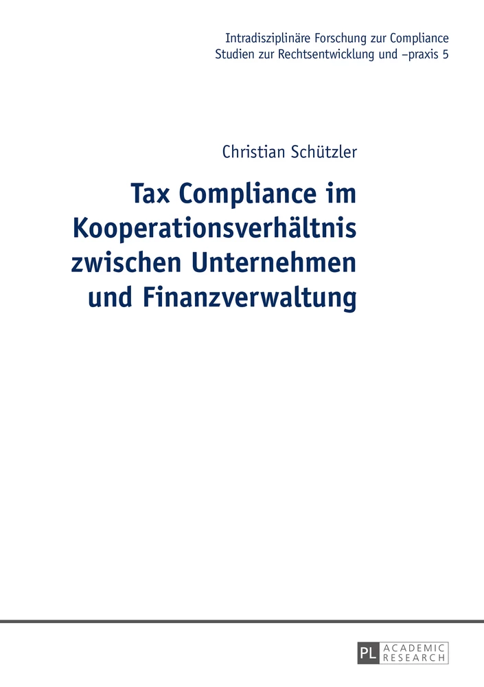 Titel: Tax Compliance im Kooperationsverhältnis zwischen Unternehmen und Finanzverwaltung