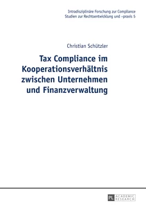 Title: Tax Compliance im Kooperationsverhältnis zwischen Unternehmen und Finanzverwaltung