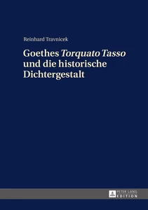 Title: Goethes «Torquato Tasso» und die historische Dichtergestalt