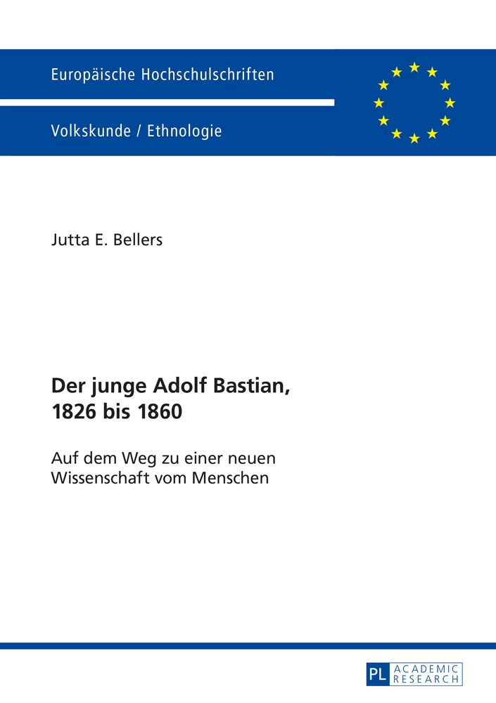 Titel: Der junge Adolf Bastian, 1826 bis 1860