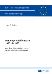 Title: Der junge Adolf Bastian, 1826 bis 1860