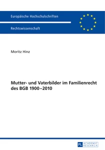 Title: Mutter- und Vaterbilder im Familienrecht des BGB 1900–2010