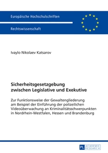 Titel: Sicherheitsgesetzgebung zwischen Legislative und Exekutive