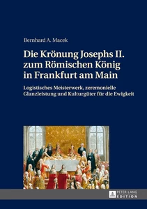 Titel: Die Krönung Josephs II. zum Römischen König in Frankfurt am Main