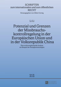 Title: Potenzial und Grenzen der Missbrauchskontrollregelung in der Europäischen Union und in der Volksrepublik China